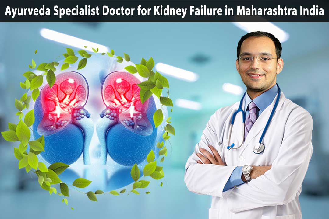 Ayurveda specialist doctor for kidney failure in Maharashtra India