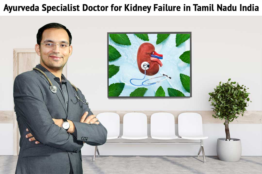 Ayurveda specialist doctor for kidney failure in Tamil Nadu