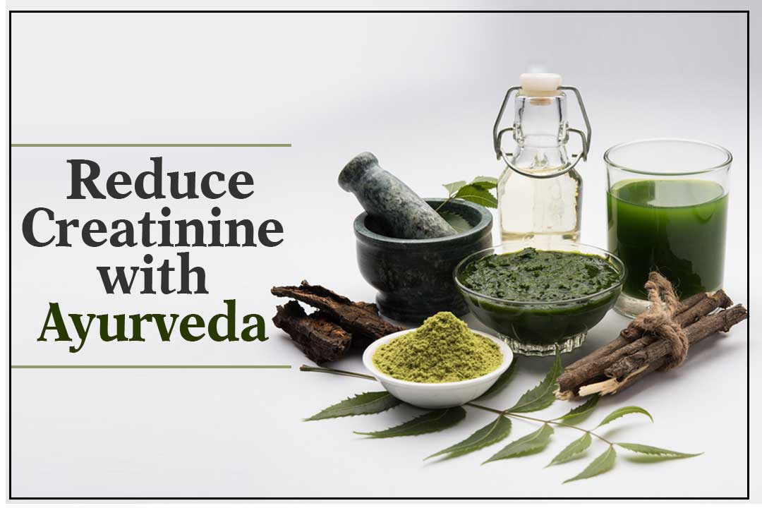 reduce creatinine with Ayurveda