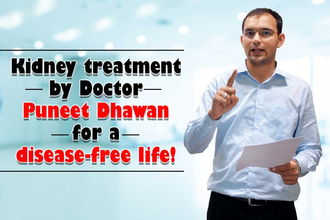 Kidney treatment by Doctor Puneet Dhawan
