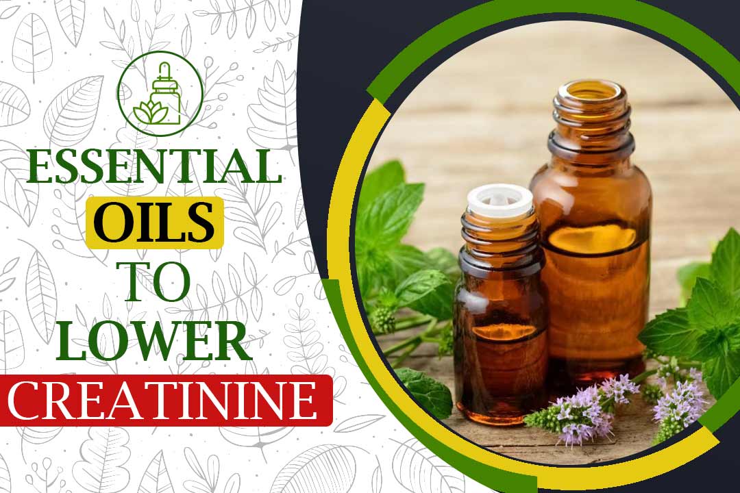 essential oils to lower creatinine